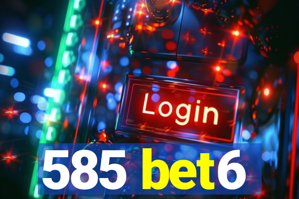 585 bet6